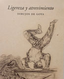 Exposición Ligereza y atrevimiento. Dibujos de Goya. Fundación Botín Exposición Ligereza y atrevimiento. Dibujos de Goya. Fundación Botín