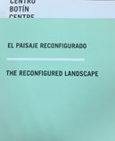 Exposición El paisaje reconfigurado en el Centro Botín. Fundación Botín Exposición El paisaje reconfigurado en el Centro Botín. Fundación Botín