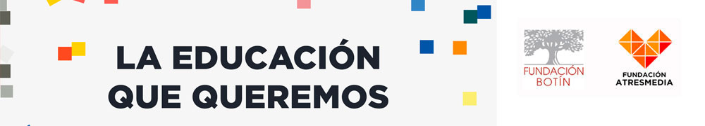 Ciclo de conferencias La Educación que queremos de la Fundación Botín Ciclo de conferencias La Educación que queremos de la Fundación Botín